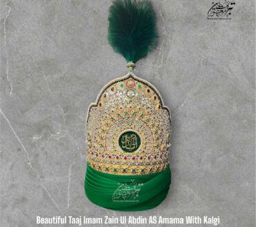 Beautiful Green Taj With Amama & Kalghi Imam Zain Ul Abdin  A.S